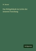 Cover-Bild zum Titel 'Das Weltgebäude im Lichte der neueren Forschung' von 'W. Nernst'