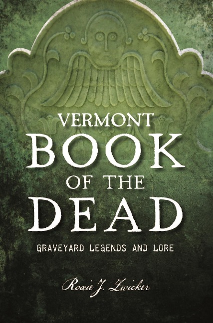 Vermont Book of the Dead - Roxie J. Zwicker