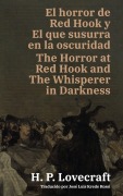 Cover-Bild zum Titel 'El horror de Red Hook y El que susurra en la oscuridad - The Horror at Red Hook and The Whisperer in Darkness' von 'H P Lovecraft'