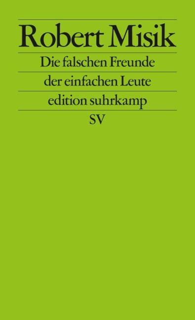 Die falschen Freunde der einfachen Leute - Robert Misik