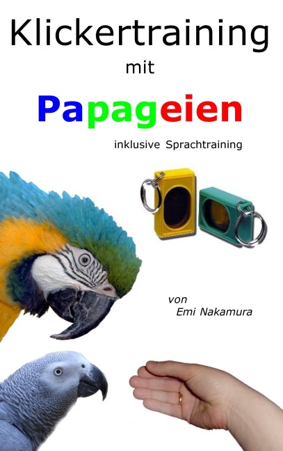 Klickertraining mit Papageien - Emi Nakamura