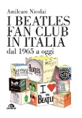 Cover-Bild zum Titel 'I Beatles fan club in Italia dal 1965 a oggi' von 'Amilcare Nicolai'