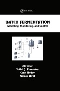 Cover-Bild zum Titel 'Batch Fermentation' von 'Ali Cinar, Gulnur Birol, Satish J. Parulekar, Cenk Undey'