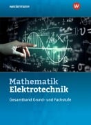 Cover-Bild zum Titel 'Mathematik Elektrotechnik' von 'Stephan Plichta, Christoph Walter, Volker Lankes, Sebastian Kroll, Ulrich Simon'