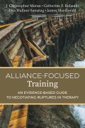 Cover-Bild zum Titel 'Alliance-Focused Training' von 'J Christopher Muran, Catherine F Eubanks, Lisa Wallner Samstag, James Macdonald'