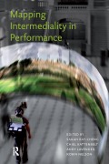 Cover-Bild zum Titel 'Mapping Intermediality in Performance' von 'Andy Lavender, Chiel Kattenbelt, Robin Nelson, Sarah Bay-Cheng'