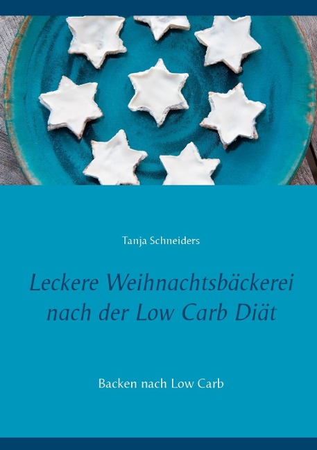Leckere Weihnachtsbäckerei nach der Low Carb Diät - Tanja Schneiders