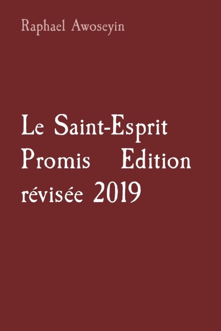 Le Saint-Esprit Promis  Edition révisée 2019 - Raphael Awoseyin