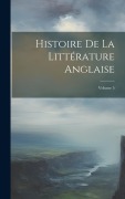 Cover-Bild zum Titel 'Histoire De La Littérature Anglaise; Volume 5' von 'Anonymous'