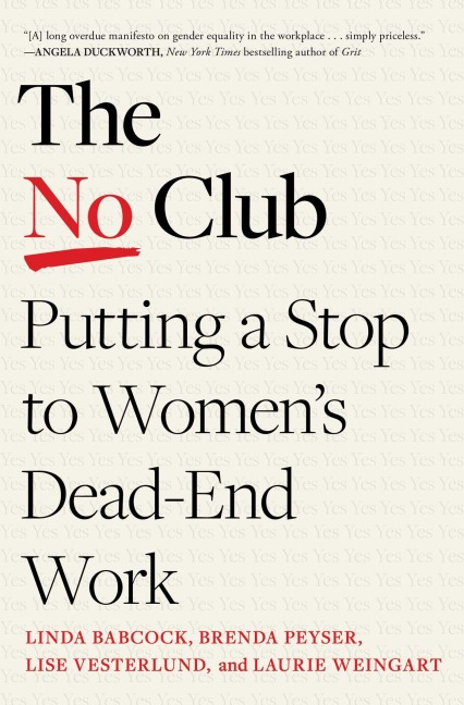 The No Club - Linda Babcock, Lise Vesterlund, Brenda Peyser, Laurie Weingart
