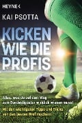 Kicken wie die Profis - Kai Psotta