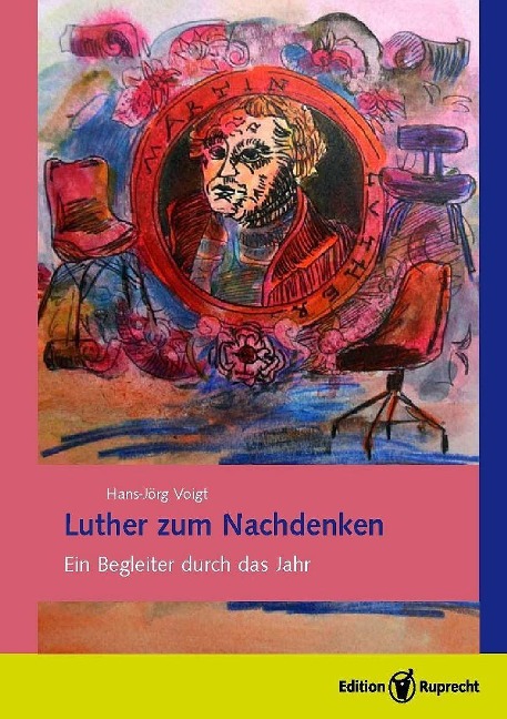 Luther zum Nachdenken. Ein Begleiter durch das Jahr - Hans-Jörg Voigt