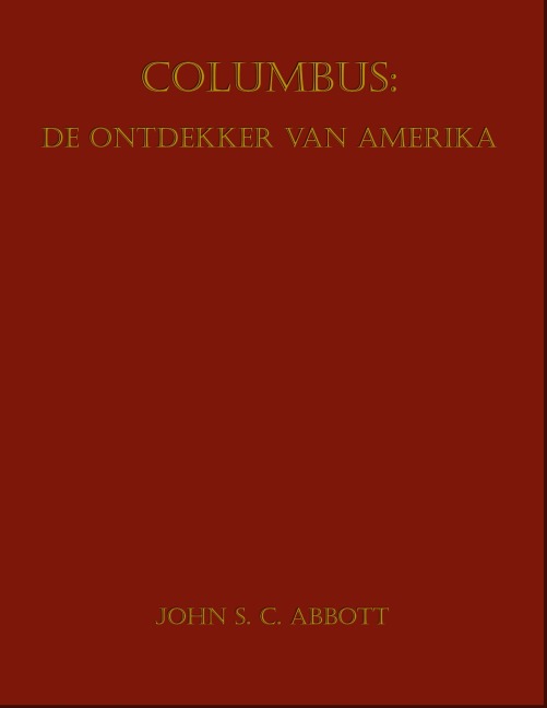 Columbus: De ontdekker van Amerika - John S. C. Abbott