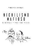 Nichilismo Mafioso. Da Nietzsche a Padre Pino Puglisi. - Vincenzo Saponaro