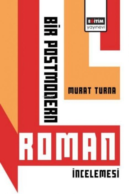 Bir Postmodern Roman Incelemesi - Murat Turna