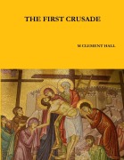 Cover-Bild zum Titel 'THE FIRST CRUSADE' von 'M Clement Hall'