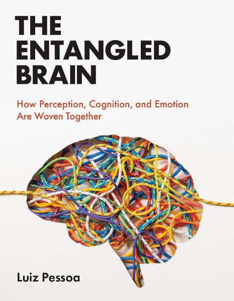 The Entangled Brain - Luiz Pessoa
