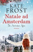 Natale ad Amsterdam. The Amsterdam affair - Kate Frost