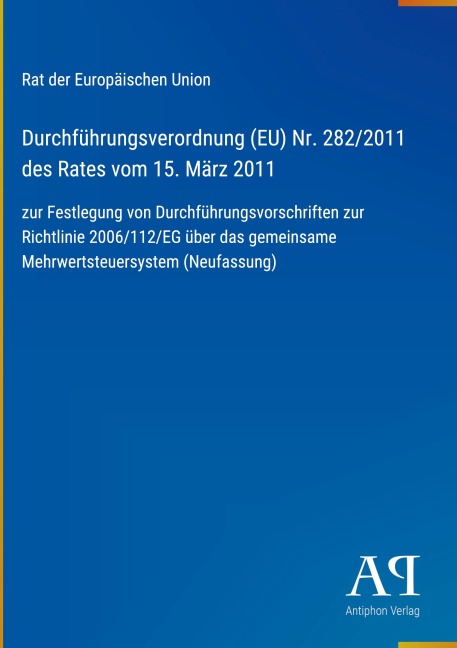 Durchführungsverordnung (EU) Nr. 282/2011 des Rates vom 15. März 2011 - Rat der Europäischen Union