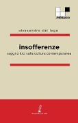 Insofferenze. Saggi critici sulla cultura contemporanea - Alessandro Dal Lago