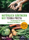 Cover-Bild zum Titel 'Natürlich gärtnern mit Terra Preta' von 'Caroline Pfützner'
