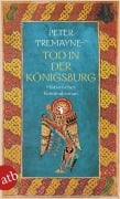 Cover-Bild zum Titel 'Tod in der Königsburg' von 'Peter Tremayne'