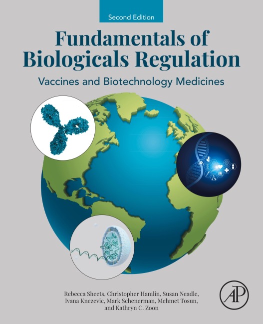 Fundamentals of Biologicals Regulation - CAPT (Retired) Sheets, Kathryn C. Zoon, Christopher Hamlin, Ivana Knezevic, Mehmet Tosun