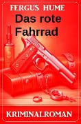 Cover-Bild zum Titel 'Das rote Fahrrad: Kriminalroman' von 'Fergus Hume'