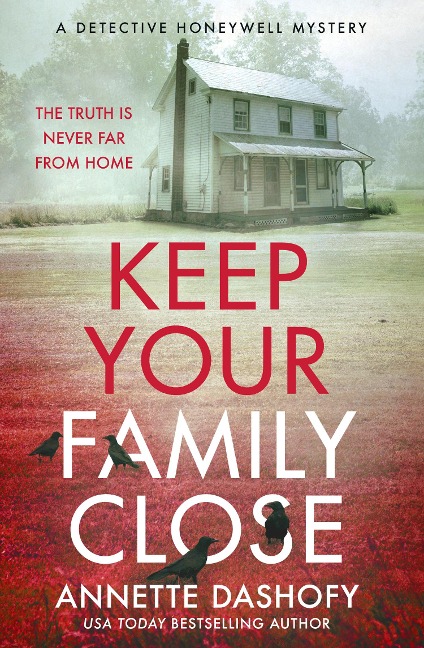 Keep Your Family Close - Annette Dashofy