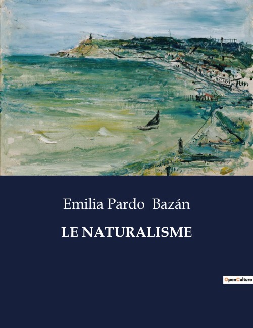 LE NATURALISME - Emilia Pardo Bazán