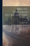 English-hungarian Dictionary, Part 1 - Ferencz Bizonfy