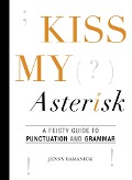 Kiss My Asterisk - Jenny Baranick