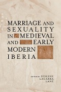 Cover-Bild zum Titel 'Marriage and Sexuality in Medieval and Early Modern Iberia' von ''
