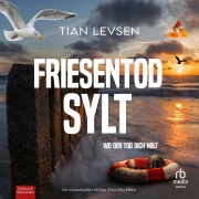Cover-Bild zum Titel 'Friesentod Sylt - Wo der Tod dich holt' von 'Tian Levsen'