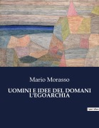 Cover-Bild zum Titel 'UOMINI E IDEE DEL DOMANI L'EGOARCHIA' von 'Mario Morasso'
