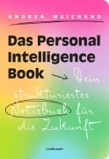 Cover-Bild zum Titel 'Das Personal Intelligence Book. Dein strukturiertes Notizbuch für die Zukunft.' von 'Andrea Weichand'