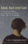 Cover-Bild zum Titel 'Mad, Bad And Sad' von 'Lisa Appignanesi'