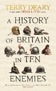 Cover-Bild zum Titel 'A History of Britain in Ten Enemies' von 'Terry Deary'