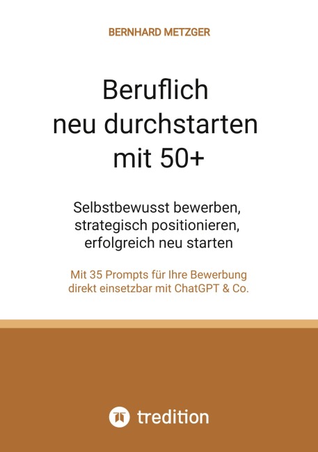 Beruflich neu durchstarten mit 50+ - Bernhard Metzger