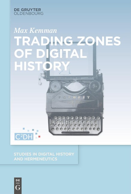 Trading Zones of Digital History - Max Kemman