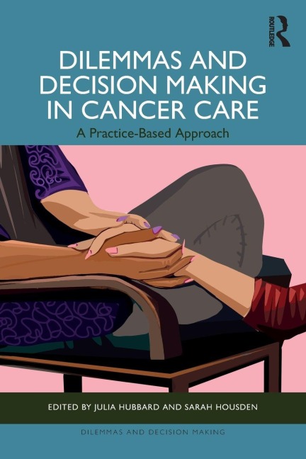 Dilemmas and Decision Making in Cancer Care - 