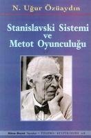 Stanislavski Sistemi ve Metod Oyunculugu - N. Ugur Özüaydin