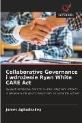 Collaborative Governance i wdro¿enie Ryan White CARE Act - James Agbodzakey