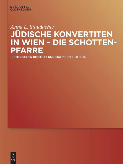 Jüdische Konvertiten in Wien - die Schottenpfarre - Anna L. Staudacher