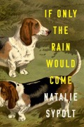 Cover-Bild zum Titel 'If Only the Rain Would Come' von 'Natalie Sypolt'