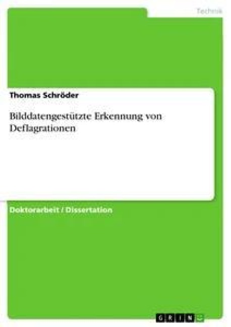 Bilddatengestützte Erkennung von Deflagrationen - Thomas Schröder