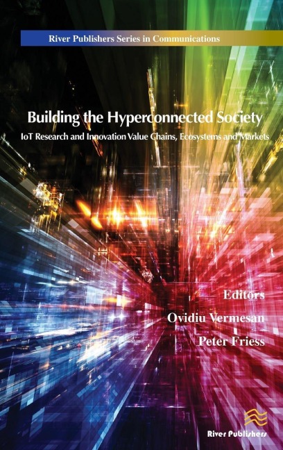 Building the Hyperconnected Society- Internet of Things Research and Innovation Value Chains, Ecosystems and Markets - 