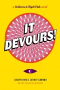 Cover-Bild zum Titel 'It Devours!' von 'Joseph Fink, Jeffrey Cranor'