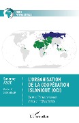 Cover-Bild zum Titel 'L'Organisation de la Coopération Islamique (OCI)' von 'Suzanne Azizé'