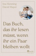 Cover-Bild zum Titel 'Das Buch, das ihr lesen müsst, wenn ihr ein Paar bleiben wollt' von 'Ina Henning, David Mayer'